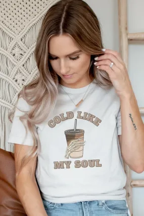 Cold Like My Soul Graphic Tee